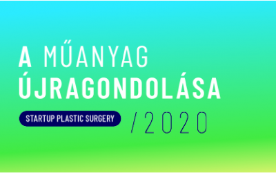 Sikeresen zárult a magyar műanyag innovációkat támogató Startup Plastic Surgery program